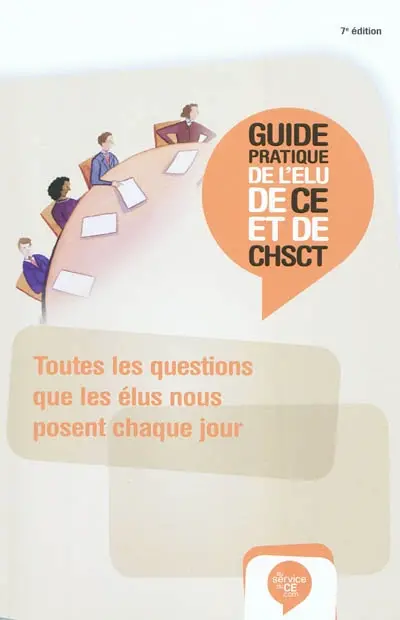 Guide pratique de l'élu de CE et de CHSCT