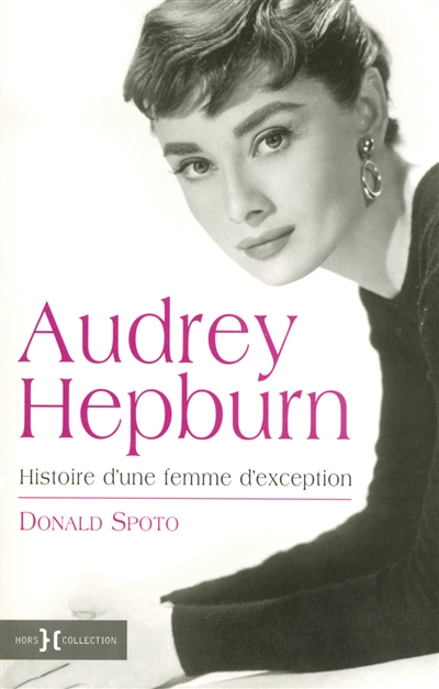 Audrey Hepburn : histoire d'une femme d'exception