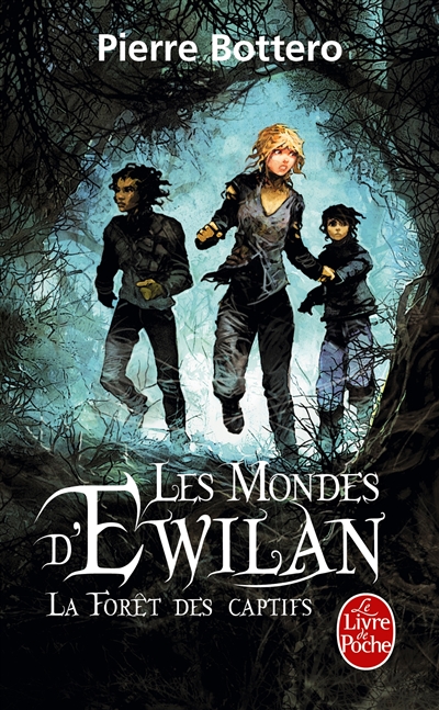 Les mondes D'ewilan - La forêt des captifs