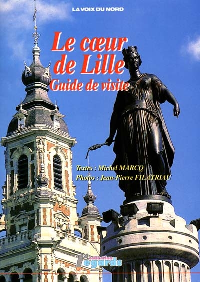 Le coeur de Lille : guide de visite
