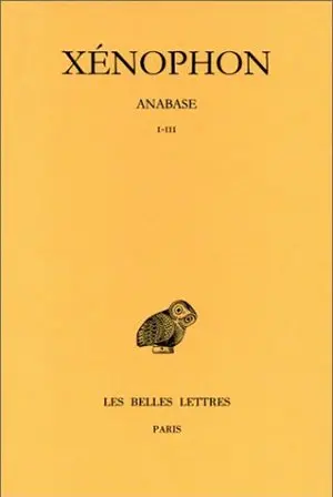 Anabase. Vol. 1. Livres I-III