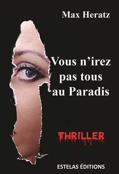Vous n'irez pas tous au paradis : thriller