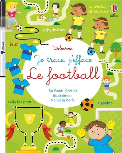 Le football : Je trace, j'efface : dès 3 ans