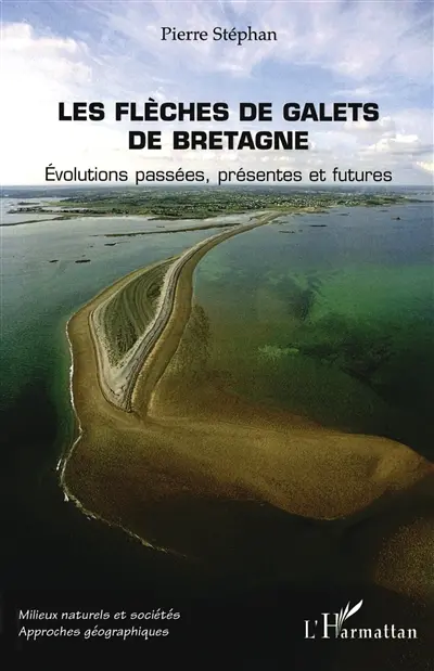 Les flèches de galets de Bretagne : évolutions passées, présentes et futures