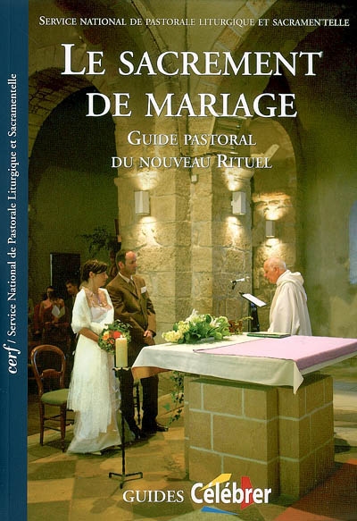 Le sacrement de mariage : guide pastoral du nouveau rituel