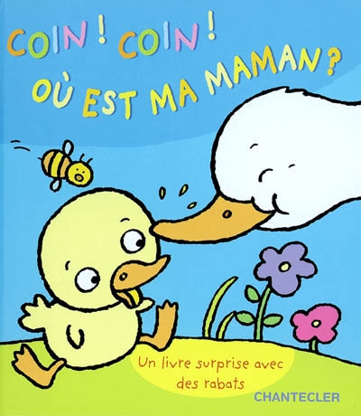 Coin ! Coin ! Où est ma maman ?