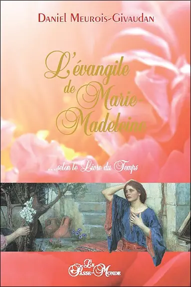 L'évangile de Marie-Madeleine... selon le Livre du Temps