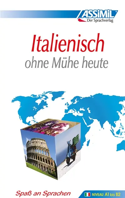Italienisch : ohne Mühe heute : niveau A1 bis B2