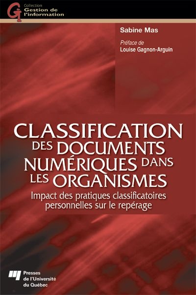 Classification des documents numériques dans les organismes : impact des pratiques classificatoires personnelles sur le repérage