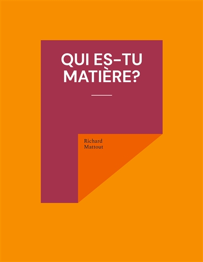 Qui es-tu matière ?