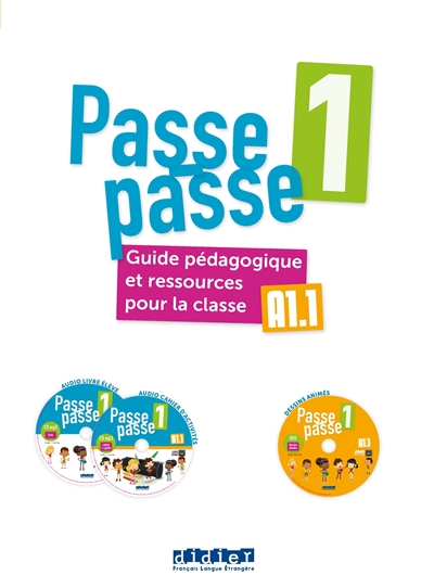 Passe-passe 1, A1.1 : guide pédagogique et ressources pour la classe
