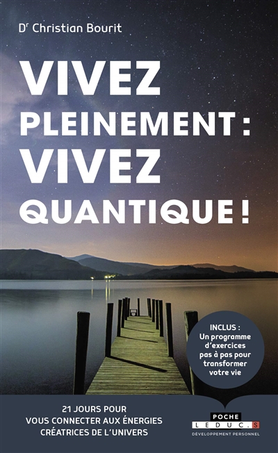 Vivez pleinement : vivez quantique ! : 21 jours pour vous connecter aux énergies créatrices de l'Univers