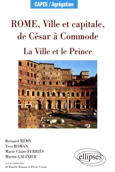 Rome, ville et capitale, de César à Commode : la ville et le prince