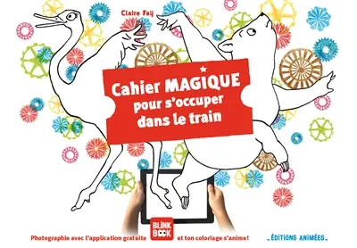 Cahier magique pour s'occuper dans le train : et autres lieux d'attente