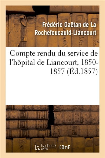 Compte rendu du service de l'hôpital de Liancourt, 1850-1857