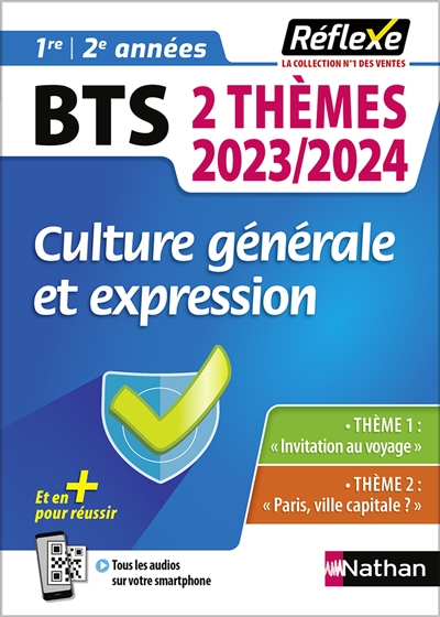 Culture générale et expression BTS 1re, 2e années : 2 thèmes 2023-2024 : thème 1 Invitation au voyage, thème 2 Paris, ville capitale ?
