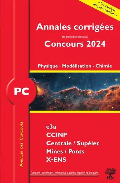 Physique, modélisation, chimie PC : annales corrigées des problèmes posés aux concours 2024 : e3a, CCINP, Centrale-Supélec, Mines-Ponts, X-ENS