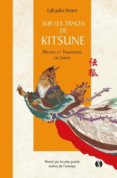 Sur les traces de Kitsune : mythes et traditions du Japon