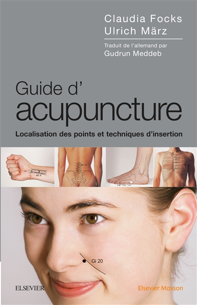 Guide d'acupuncture : localisation des points et techniques d'insertion
