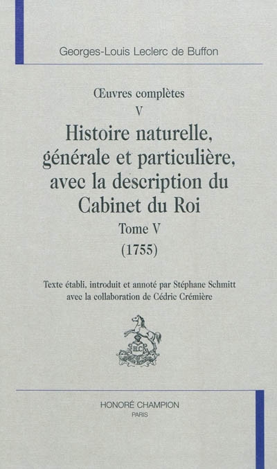 Oeuvres complètes. Vol. 5. Histoire naturelle, générale et particulière, avec la description du Cabinet du roi. Vol. 5. 1755