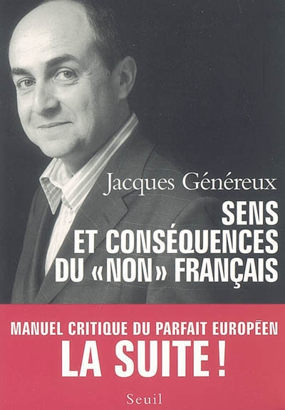 Sens et conséquences du non français : manuel critique du parfait Européen, la suite !