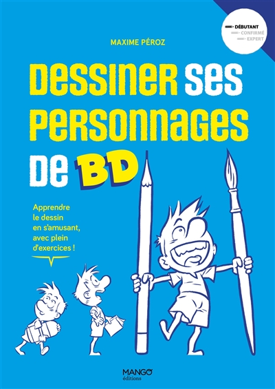 Dessiner ses personnages de BD : mouvement, personnalité, expressivité - Maxime Péroz