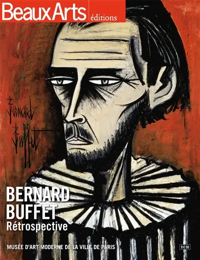 Bernard Buffet : rétrospective : Musée d'art moderne de la Ville de Paris
