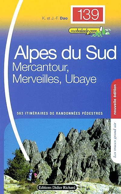 Alpes du Sud : Mercantour, Merveilles, Ubaye : 563 itinéraires pédestres