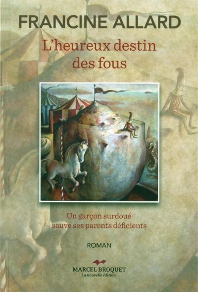 L'heureux destin des fous : un garçon surdoué sauve ses parents déficients