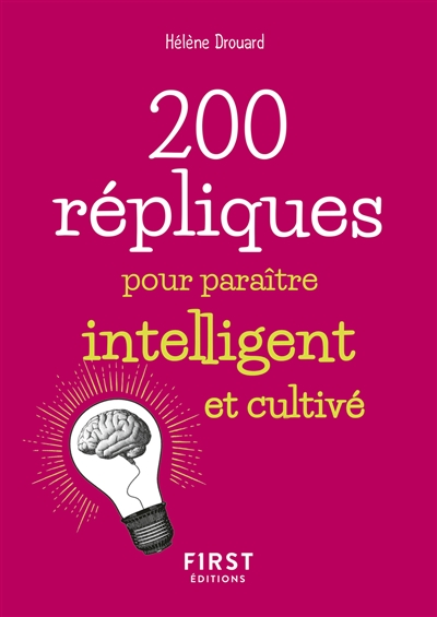 200 répliques pour paraître intelligent et cultivé - Hélène Drouard