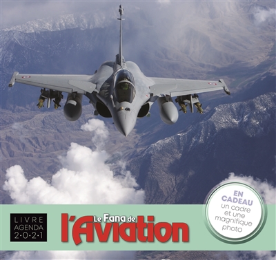 Le fana de l'aviation : livre agenda 2021