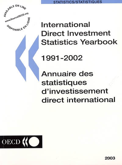 International direct investment statistics yearbook : 1991-2002 : 2003 edition. Annuaire des statistiques d'investissement direct international : 1991-2002 : édition 2003