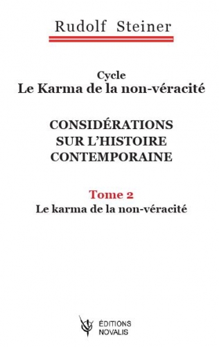 Cycle le karma de la non-véracité : considérations sur l'histoire contemporaine. Vol. 2. Le karma de la non véracité : neuf conférences faites à Dornach entre le 24 décembre 1916 et le 8 janvier 1917