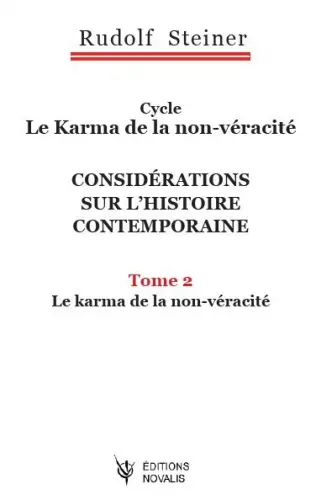 Cycle le karma de la non-véracité : considérations sur l'histoire contemporaine. Vol. 2. Le karma de la non véracité : neuf conférences faites à Dornach entre le 24 décembre 1916 et le 8 janvier 1917