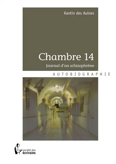Chambre 14 : Journal d'un schizophrène