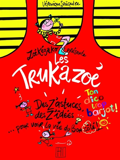 Les trukazoé : pour voir la vie du bon côté : Zoékézako