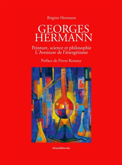 georges hermann : peinture, science et philosophie : l'aventure de l'énergétisme