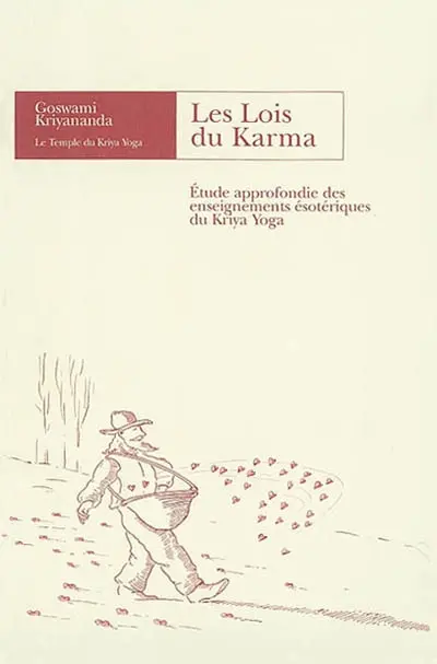 Les lois du karma : étude approfondie des enseignements ésotériques du Kriya yoga