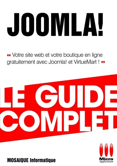 Joomla ! : le guide complet