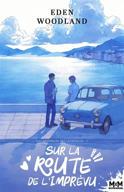 Sur la route de l'imprévu : A la recherche des lendemains, T1