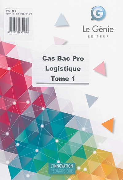 Cas bac pro logistique. Vol. 1