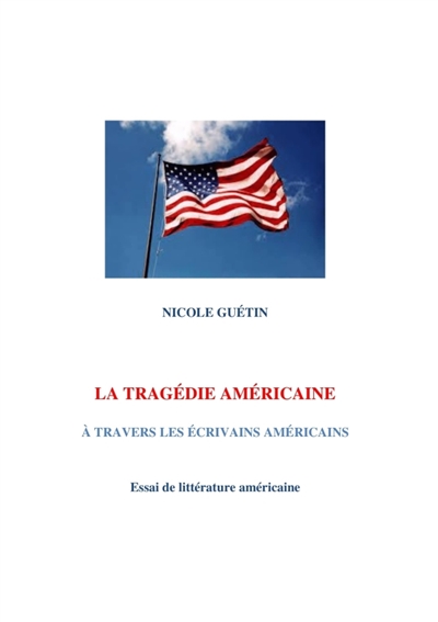 La Tragédie américaine : A travers les écrivains américains
