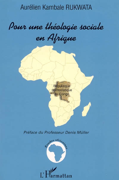 Pour une théologie sociale en Afrique : étude sur les enjeux du discours sociopolitique de l'Eglise catholique au Congo-Kinshasa entre 1990 et 1997