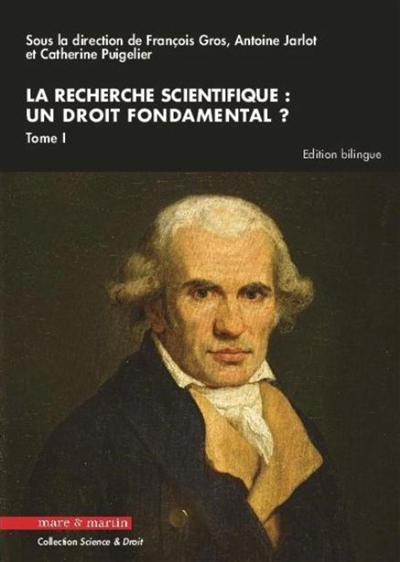La recherche scientifique : un droit fondamental ?. Vol. 1