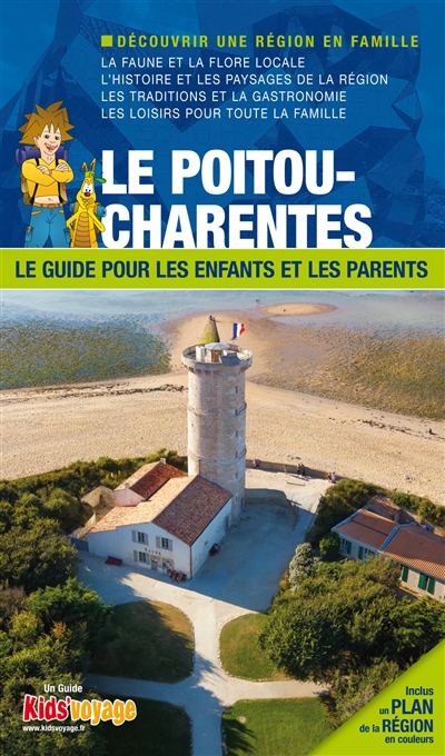 En route pour le Poitou-Charentes ! : et La Rochelle : plus de 120 activités ludiques et pédagogiques à découvrir en famille