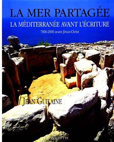 La mer partagée : la Méditerranée avant l'écriture, 7000-2000 avant Jésus-Christ