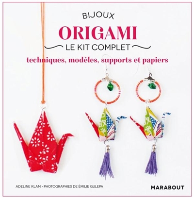 Bijoux origami : techniques et modèles