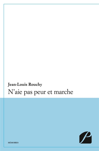 N'aie pas peur et marche