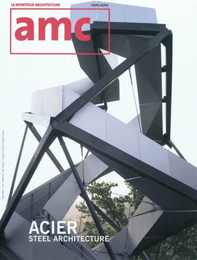 AMC, le moniteur architecture, hors série. Acier. Steel architecture