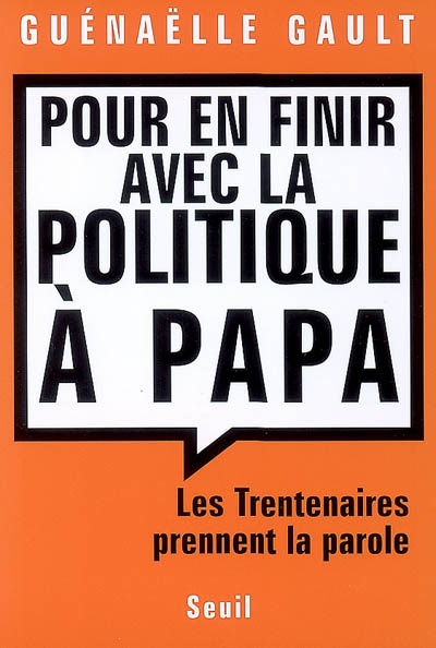 pour en finir avec la politique à papa : les trentenaires prennent la parole